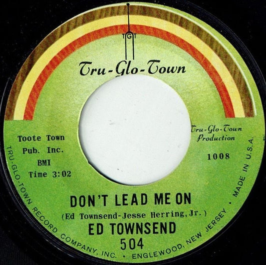 Ed Townsend : I Want To Be With You / Don't Lead Me On (7")
