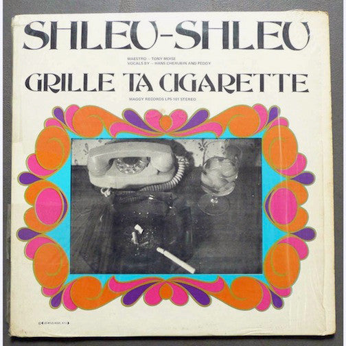 Shleu-Shleu* : Grille Ta Cigarette (LP, Album)