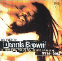Dennis Brown : The Prime Of Dennis Brown: 16 Cuts From The Crown Prince Of Reggae (1973-1995) (CD, Comp)