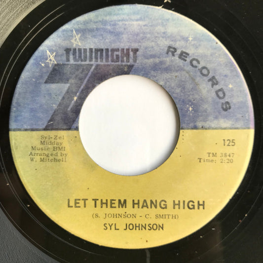 Syl Johnson : Is It Because I'm Black / Let Them Hang High (7", Single)