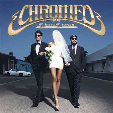 Chromeo - WHITE WOMEN (LP) M