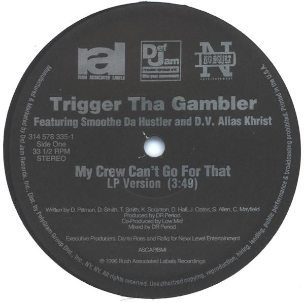 Trigger Tha Gambler : My Crew Can't Go For That (12")