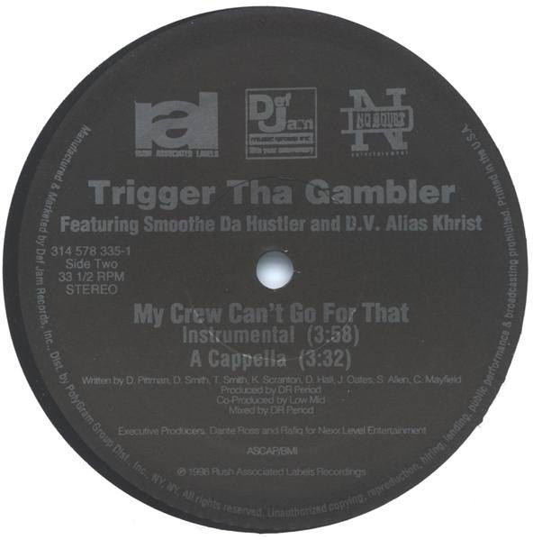 Trigger Tha Gambler : My Crew Can't Go For That (12")