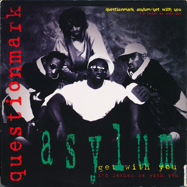 Questionmark Asylum : Get With You / I'd Rather Be With You (12")