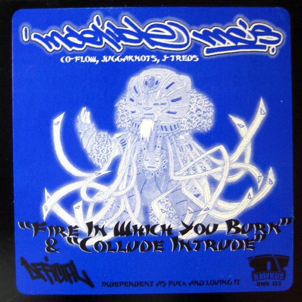 Indelible MC's : Fire In Which You Burn / Collude Intrude (12")
