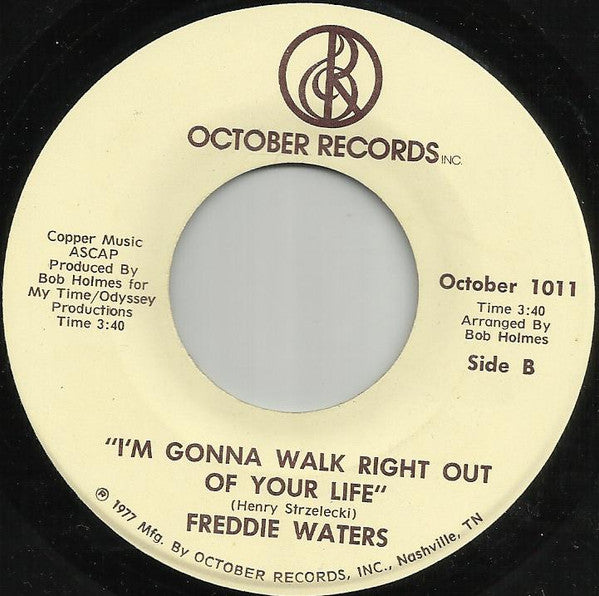 Freddie Waters : I'm Afraid To Let You Into My Life / I'm Gonna Walk Right Out Of Your Life (7")
