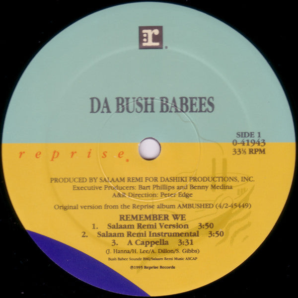 Da Bush Babees : Remember We (12")