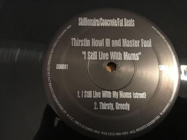 Thirstin Howl III, Master Fuol : I Still Live With My Moms / Thirsty, Greedy (12")