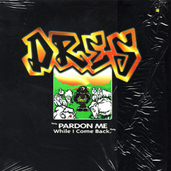 Dres : Pardon Me While I Come Back (12")