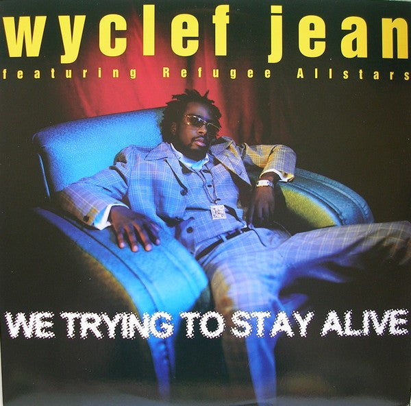 Wyclef Jean Featuring Refugee Allstars* : We Trying To Stay Alive (12")