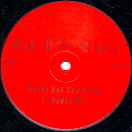 Rob O Featuring Kiana (7) : Gotta Let You Know (12")