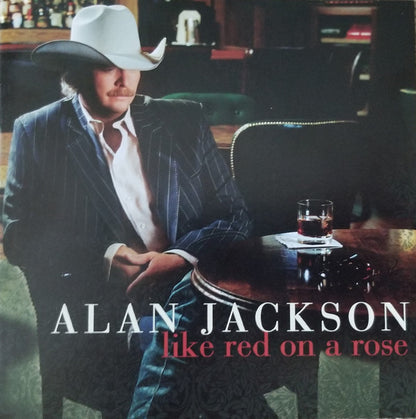 Alan Jackson (2) : Like Red On A Rose (CD, Album, Son)