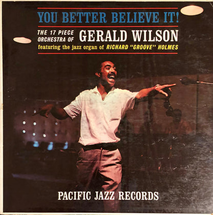 The 17 Piece Orchestra Of Gerald Wilson* featuring Richard "Groove" Holmes : You Better Believe It! (LP, Album, Mono)