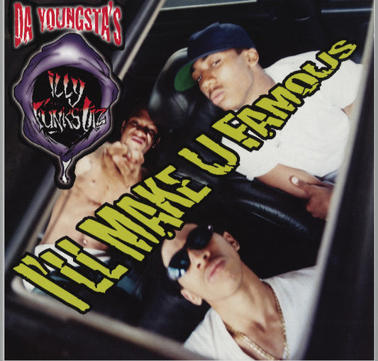 Da Youngsta's ILLY Funkstaz* : I'll Make U Famous (CD, Album)