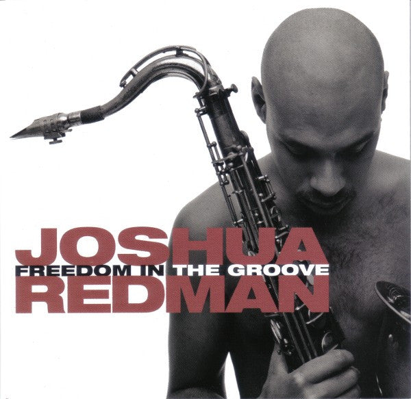 Joshua Redman : Freedom In The Groove (CD, Album)