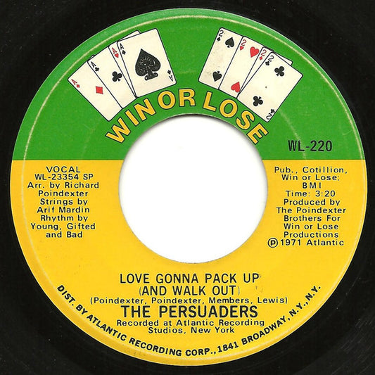 The Persuaders : Love Gonna Pack Up (And Walk Out) / You Must Have Put Something In Your Love (7", Single, SP )