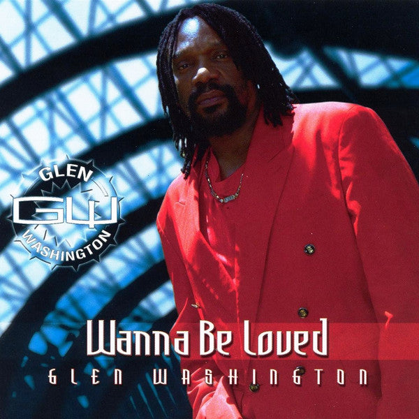 Glen Washington : Wanna Be Loved (CD, Album)