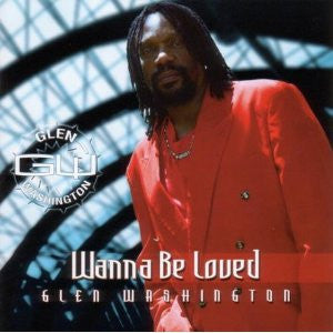 Glen Washington : Wanna Be Loved (CD, Album)