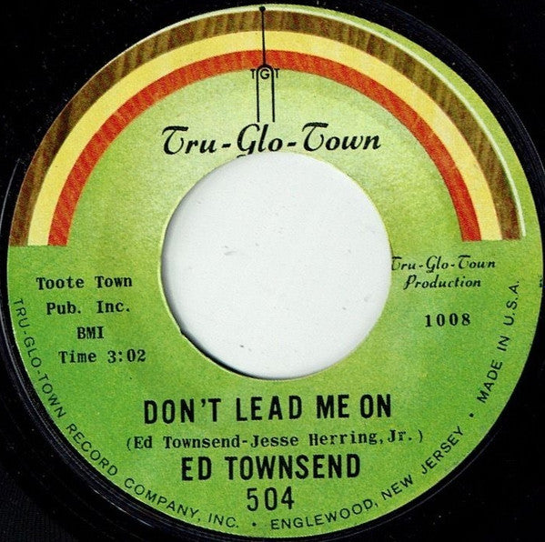 Ed Townsend : I Want To Be With You / Don't Lead Me On (7")