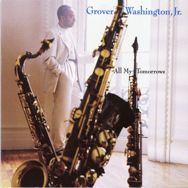 Grover Washington, Jr. : All My Tomorrows (CD, Album, RE)