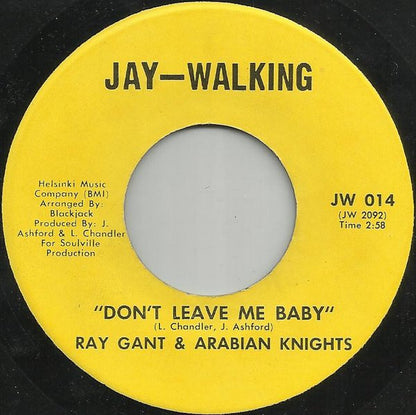 Ray Gant & Arabian Knights : Don't Leave Me Baby (7", Single)
