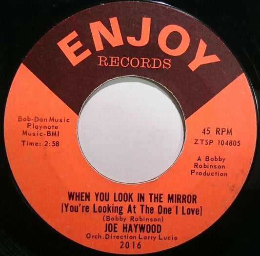 Joe Haywood : When You Look In The Mirror (You're Looking At The One I Love) / Talk To Me Baby (Put Some Sugar In My Ear) (7", Styrene)