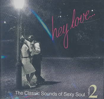 Various : Hey Love… The Classic Sounds Of Sexy Soul Volume 2 (CD, Comp)