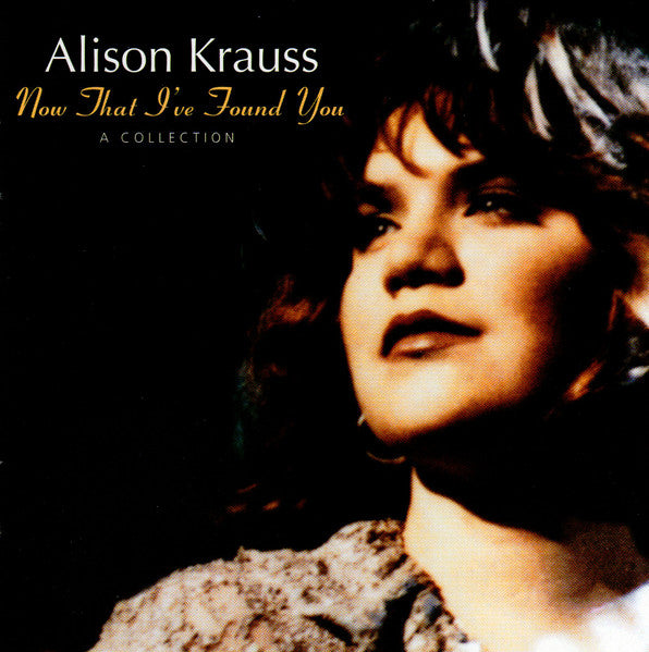 Alison Krauss : Now That I've Found You: A Collection (CD, Comp)