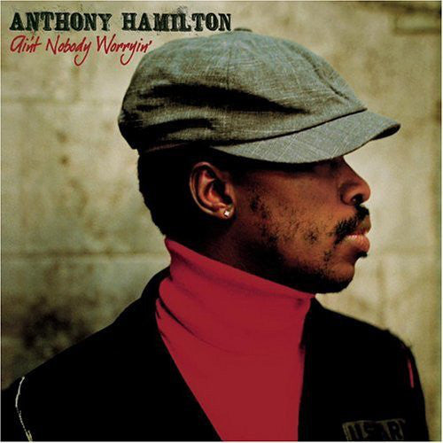 Anthony Hamilton : Ain't Nobody Worryin' (CD, Album)