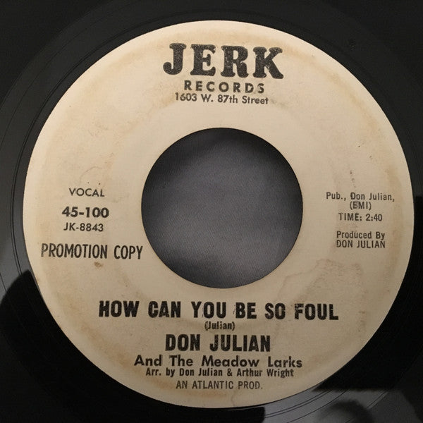 Don Julian And The Meadow Larks* : How Can You Be So Foul / Philly Jerk (7", Single, Promo)