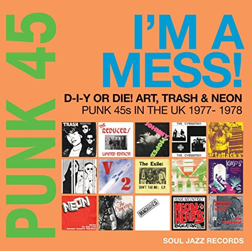 Soul Jazz Records Presents - PUNK 45: I’m A Mess! D-I-Y Or Die! Art, Trash & Neon – Punk 45s In The UK 1977-78 (LP) M