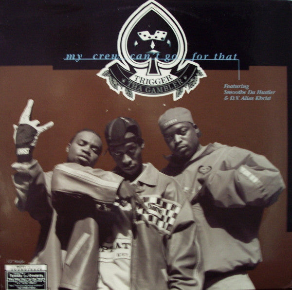 Trigger Tha Gambler : My Crew Can't Go For That (12")