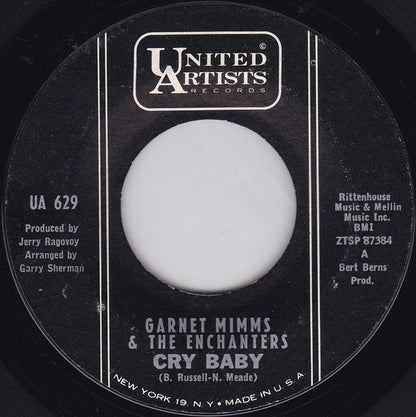 Garnet Mimms & The Enchanters* : Cry Baby / Don't Change Your Heart (7", Single, Mono, Styrene)