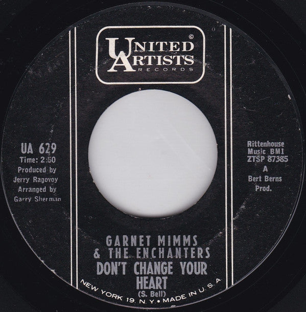 Garnet Mimms & The Enchanters* : Cry Baby / Don't Change Your Heart (7", Single, Mono, Styrene)