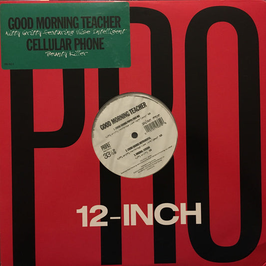 Nitty Gritty Feat. Wise Intelligent / Bounty Killer : Good Morning Teacher / Cellular Phone (12")