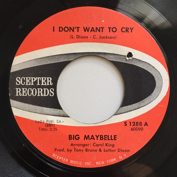 Big Maybelle : I Don't Want To Cry (7", Single, Styrene)