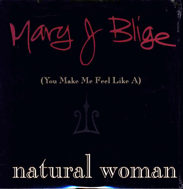 Mary J. Blige : (You Make Me Feel Like A) Natural Woman (12")