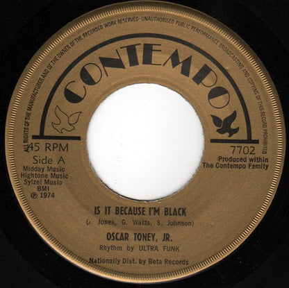 Oscar Toney Jr. : Is It Because I'm Black (7")