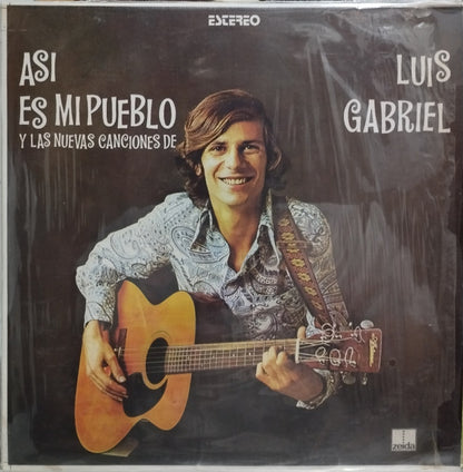Luis Gabriel : Asi Es Mi Pueblo (Y Las Nuevas Canciones De Luis Gabriel) (LP)