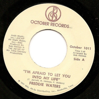 Freddie Waters : I'm Afraid To Let You Into My Life / I'm Gonna Walk Right Out Of Your Life (7")