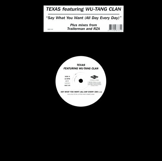 Texas Featuring Wu-Tang Clan : Say What You Want (All Day, Every Day) (12", Single)