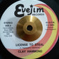 Clay Hammond : License To Steal (7", Single)