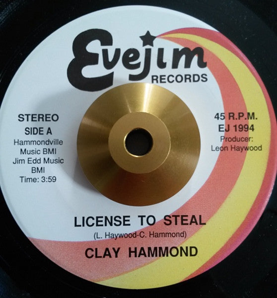 Clay Hammond : License To Steal (7", Single)
