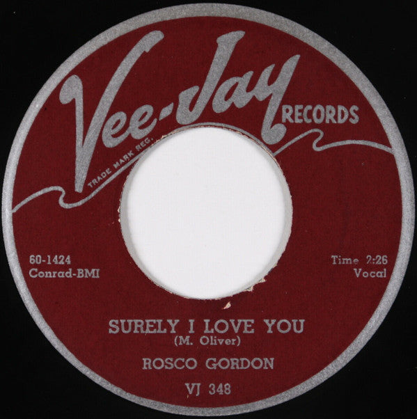 Rosco Gordon : Surely I Love You / What You Do To Me (7", Single, Styrene)