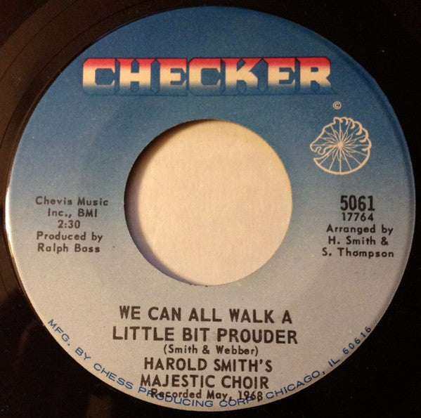 Harold Smith's Majestic Choir / Harold Smith's Majestic Choir & The Soul Stirrers : We Can All Walk A Little Bit Prouder / Why Am I Treated So Bad (7", Single)