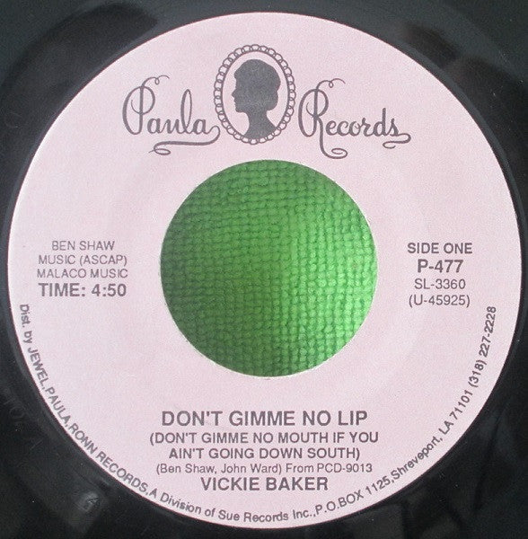 Vickie Baker : Don't Gimme No Lip (Don't Gimme No Mouth If You Ain't Going Down South) (7", Single)