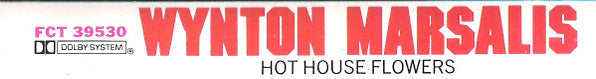 Wynton Marsalis : Hot House Flowers (Cass, Album)