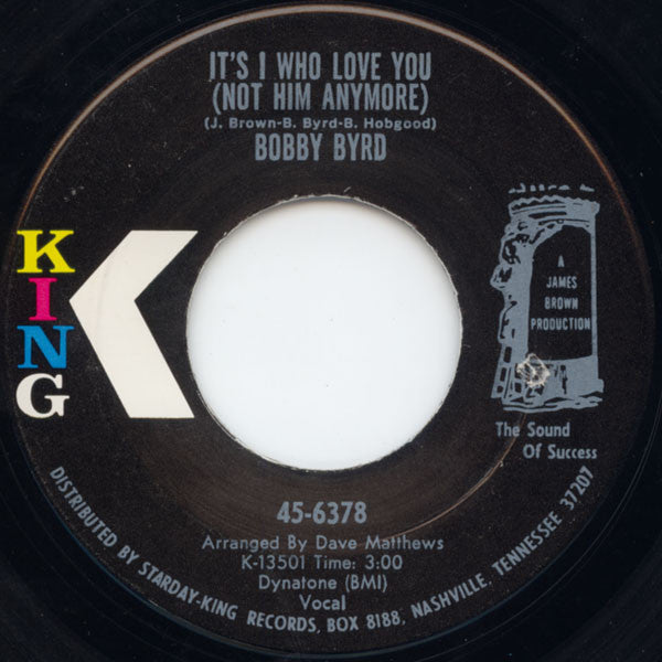 Bobby Byrd : I Know You Got Soul / It's I Who Love You (Not Him Anymore) (7")